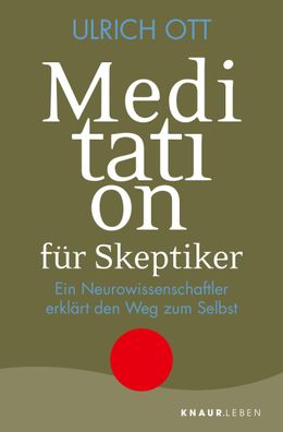 Meditation f?r Skeptiker, Ulrich Ott