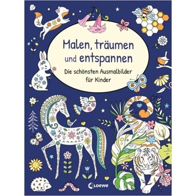 Loewe Malen, träumen, entspannen - Die schönsten Ausmalbilder für Kinder