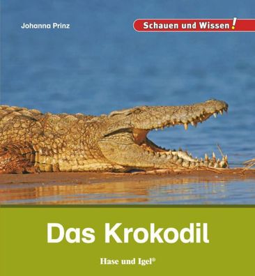 Das Krokodil Schauen und Wissen! Prinz, Johanna Schauen und Wissen