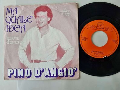 Pino D'Angio' - Ma quale idea 7'' Vinyl Holland