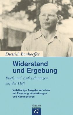 Widerstand und Ergebung: Briefe und Aufzeichnungen aus der Haft, Dietrich B ...