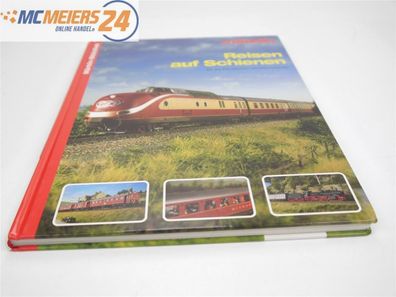 Märklin Bibliothek Buch "Reisen auf Schienen Märklin H0 Modelleisenbahn" E437