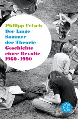 Der lange Sommer der Theorie, Philipp Felsch