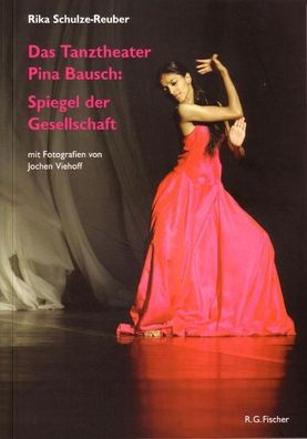 Das Tanztheater Pina Bausch: Spiegel der Gesellschaft, Rika Schulze-Reuber