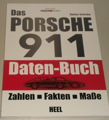 Daten Handbuch Porsche 911 - Zahlen, Fakten, Maße: Ur-/ G-Modell 964 993 996 991