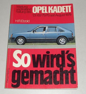 Reparaturanleitung Opel Kadett D 1,3 Liter, Baujahre 1979 - 1984
