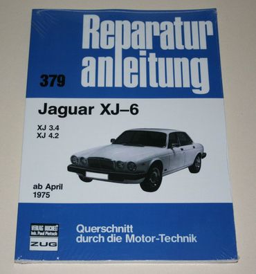 Reparaturanleitung Jaguar XJ 6 (3.4 / 4.2) Serie II + III ab 1975