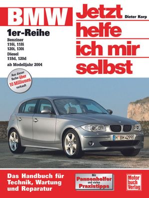 Reparaturanleitung BMW 1er - 116i / 118i / 120i / 130i / 118d / 120d ab Bj. 2004
