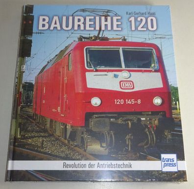 Bildband Sachbuch - Deutsche Bahn Baureihe 120 - Revolution der Antriebstechnik