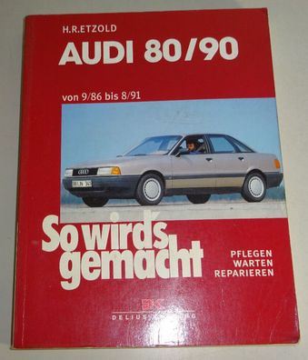 Reparaturanleitung So wird's gemacht Audi 80 / 90 B3 Baujahre 1986 bis 1991