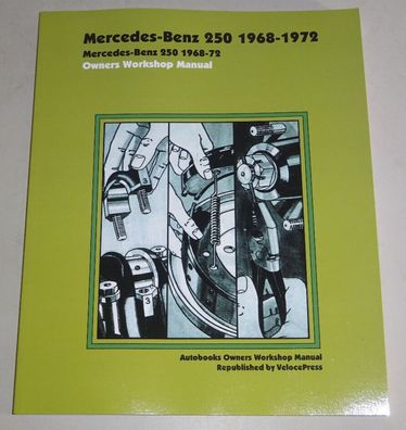 Reparaturanleitung Mercedes Benz 250 W108 + 250 W114 /8 + 250 SL Pagode, 1968-72