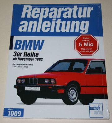 Reparaturanleitung BMW 3er E30 320i / 323i / 325 e Sechszylinder, ab Bauj. 1982