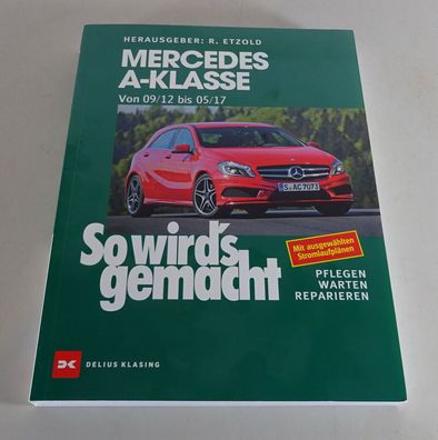 Reparaturanleitung So wird's gemacht Mercedes A-Klasse Typ W176, Bj. 2012 - 2017