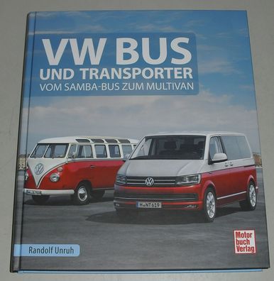 VW Bus und Transporter - Vom Samba-Bus zum Multivan mit T1 T2 T3 T4 T5 T6 + LT