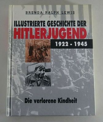 Fachbuch - Hitler Jugend - Die verlorene Kindheit - 1922 - 1945