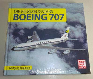 Bildband / Sachbuch: Boeing 707 - Die Flugzeugstars von Wolfgang Borgmann