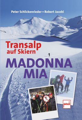 Madonna mia - Transalp auf Skiern