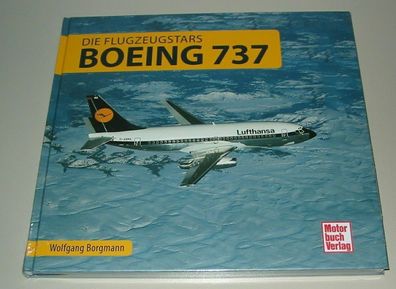 Bildband / Sachbuch: Boeing 737 - Die Flugzeugstars von Wolfgang Borgmann