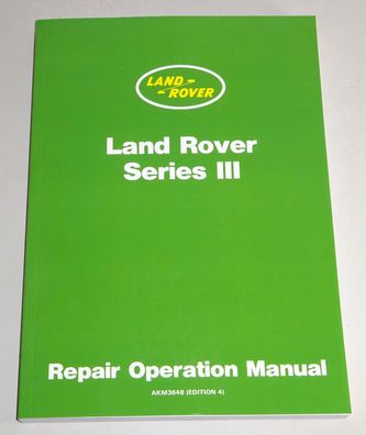Werkstatthandbuch Land Rover Serie III, Baujahre 1971 - 1984
