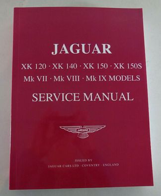Werkstatthandbuch Jaguar XK 120 140 150 150S + Mk VII VIII IX 7 8 9 Modelle
