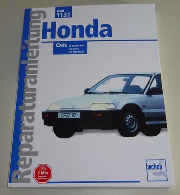 Reparaturanleitung Honda Civic 1.5 i + 1.6 i VTEC-Motor, Baujahr ab 1987
