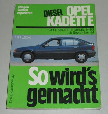 Reparaturanleitung Opel Kadett E Diesel 54 PS, Baujahre ab 1984