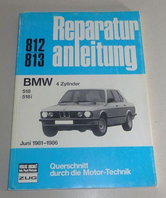 Reparaturanleitung BMW 518 + 518i E28 Vierzylinder, Baujahre 1981 - 1986