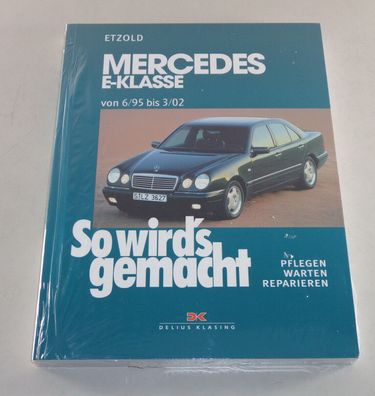 Reparaturanleitung So wird's gemacht Mercedes E-Klasse W210 Bj 06/1995 - 03/2002