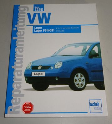 Reparaturanleitung VW Lupo 1,0 / 1,4 / 1,6 + FSI + GTI , Baujahre 1998 bis 2002