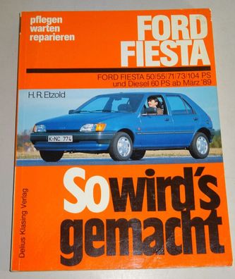 Reparaturanleitung Ford Fiesta ´89 (1,1 / 1,4 / 1,6 / 1,8) Baujahre ab 1989