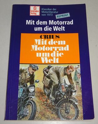 Sachbuch - Mit dem Motorrad um die Welt - Bericht über die Crius Weltreise 1926