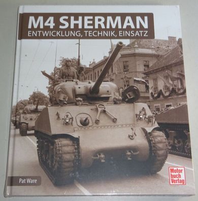 Sachbuch M4 Sherman Panzer - Entwicklung, Technik, Einsatz