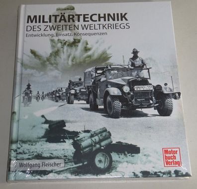 Sachbuch Militärtechnik des Zweiten Weltkrieges Entwicklung, Einsatz, Konsequenz