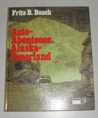 Fritz B. Busch - Der Große Test - Mit dem Auto von Alaska bis Feuerland (Golf I)