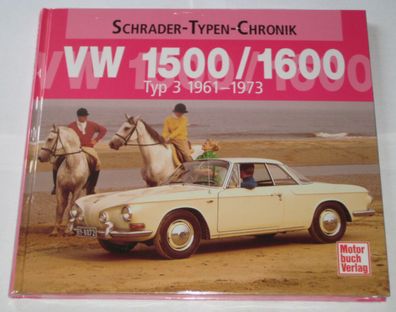 Schrader Typen Chronik VW 1500 / 1600 Typ 3 + Karmann Ghia Typ 34 Bildband