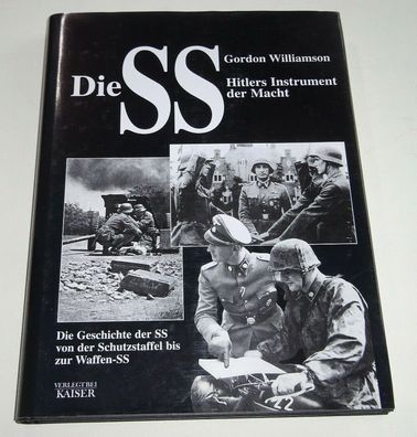 Fachbuch - Die SS - Hitlers Instrument der Macht - Schutzstaffel bis Waffen-SS