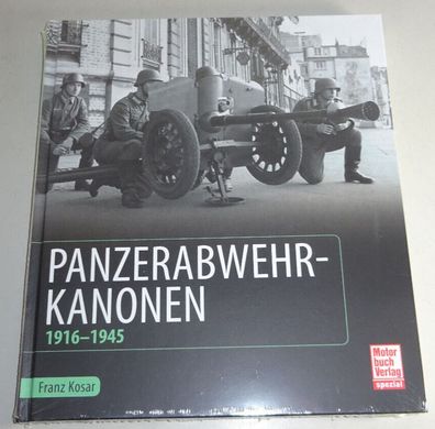 Bildband / Sachbuch: Panzerabwehrkanonen - 1916 - 1945 WK1 Weimarer Republik WK2