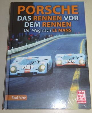 Sachbuch: Porsche - Das Rennen vor dem Rennen - Der Weg nach Le Mans, Paul Frère