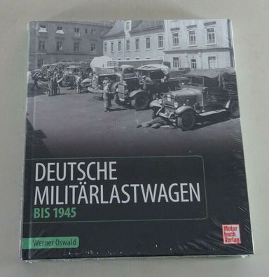 Bildband Deutsche Militärlastwagen - Bis 1945 Mercedes Benz Opel Ford Büssing...