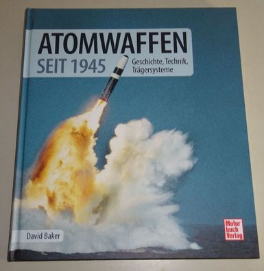 Sachbuch Atomwaffen seit 1945 - Geschichte, Technik, Trägersysteme, Nuklearwaffe