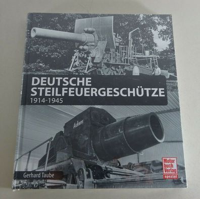 Bildband / Sachbuch Deutsche Steilfeuergeschütze - 1914-1945 Dicke Berta / Karl