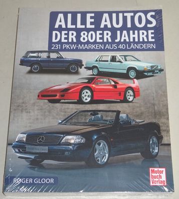Alle Autos der 80er Jahre - 231 PKW-Marken aus 40 Ländern - Auto Revue / Lexikon