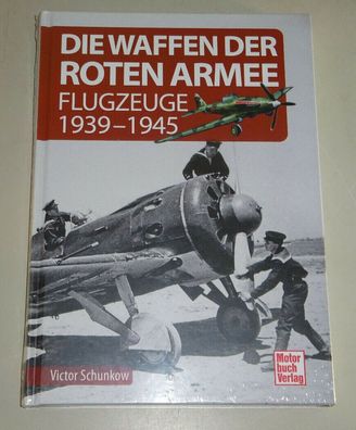 Sachbuch Die Waffen der Roten Armee - Flugzeuge 1939-1945