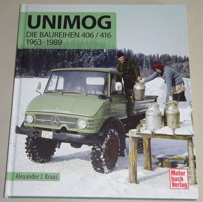 Bildband: Unimog - Die Baureihen 406 / 416 - Baujahre 1963-1989