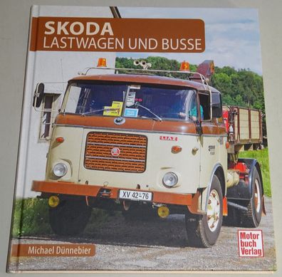 Bildband: Skoda - Lastwagen und Busse - RAF LIAZ 706 TAZ Xena Fox TEDOM Madara