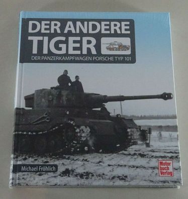 Bildband Der andere Tiger - Der Panzerkampfwagen Porsche Typ 101
