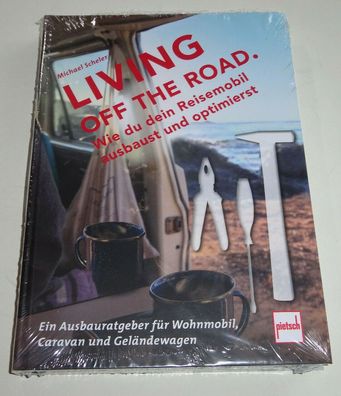 Handbuch LIVING OFF THE ROAD - Wie du dein Reisemobil ausbaust und optimierst