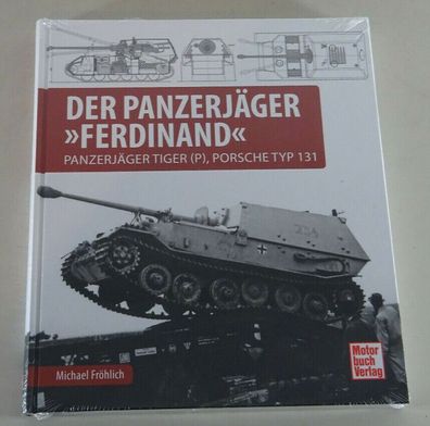 Bildband Der Panzerjäger Ferdinand - Panzerjäger Tiger (P), Porsche Typ 131