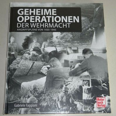 Sachbuch: Geheime Operationen der Wehrmacht - Angriffspläne 1935 - 1945