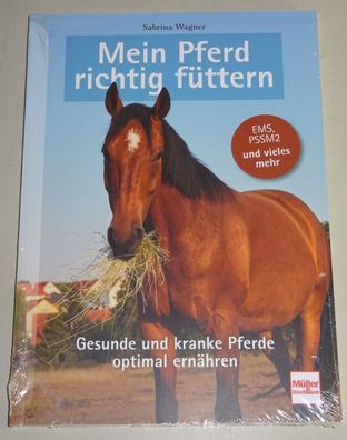 Fachbuch: Mein Pferd richtig füttern, Gesunde und kranke Pferde optimal ernähren